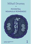 Povestea neamului românesc. Vol. 1
