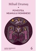 Povestea neamului românesc. Vol. 6