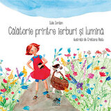 Călătorie printre ierburi și lumină de Iulia Iordan, cu ilustrații de Cristiana Radu
