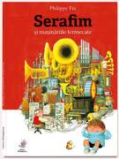 Serafim si masinariile fermecate