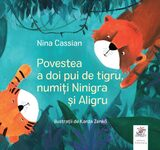 Povestea a doi pui de tigru, numiti Ninigra si Aligru