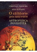 O calatorie prin univers. Astrofizica povestita