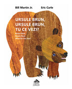 Ursule brun, ursule brun, tu ce vezi? Editia necartonata.
