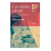 E un monstru sub pat!
